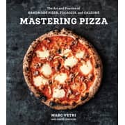 Mastering Pizza : The Art And Practice Of Handmade Pizza Focaccia And Calzone Mastering Pizza : The Art And Practice Of Handmade Pizza Focaccia And Calzone