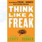 Think Like A Freak By Steven D. Levitt And Stephen J. Dubner Think Like A Freak By Steven D. Levitt And Stephen J. Dubner