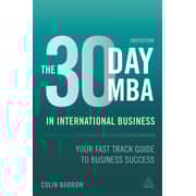 The 30 Day MBA in International Business: Your Fast Track Guide to Business Success The 30 Day MBA in International Business: Your Fast Track Guide to Business Success