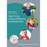 From Birth to Five Years: Practical Developmental Examinatio From Birth to Five Years: Practical Developmental Examinatio
