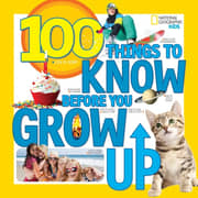 100 Things To Know Before You Grow Up 100 Things To Know Before You Grow Up