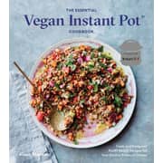 Essential Vegan Instant Pot Cookbook : Fresh And Foolproof Plant-Based Recipes For Your Electric Pressure Cooker