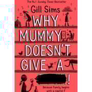 Why Mummy Doesn't Give a ****!