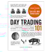 Day Trading 101: From Understanding Risk Management and Creating Trade Plans to Recognizing Market Patterns and Using Automated Softwar Day Trading 101: From Understanding Risk Management and Creating Trade Plans to Recognizing Market Patterns and Using Automated Softwar
