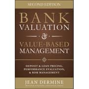 Bank Valuation And Value Based Management: Deposit And Loan Pricing Performance Evaluation And Risk 2Nd Edition