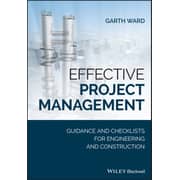 Effective Project Management: Guidance And Checklists For Engineering And Construction Effective Project Management: Guidance And Checklists For Engineering And Construction