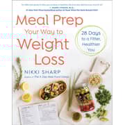 Meal Prep Your Way To Weight Loss : 28 Days To A Fitter Healthier You Meal Prep Your Way To Weight Loss : 28 Days To A Fitter Healthier You