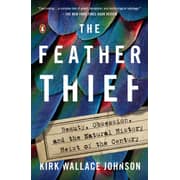 The Feather Thief: Beauty Obsession And The Natural History Heist Of The Century