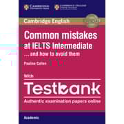 Common Mistakes at IELTS Intermediate with IELTS Academic Testbank: And How to Avoid Them Common Mistakes at IELTS Intermediate with IELTS Academic Testbank: And How to Avoid Them