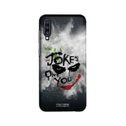 The Jokes on you - Sleek Case for Samsung A70