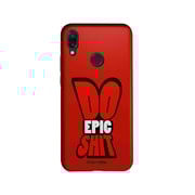 Do Epic Shit - Sleek Case for Xiaomi Redmi Note 7 Do Epic Shit - Sleek Case for Xiaomi Redmi Note 7