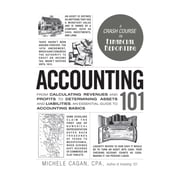 Accounting 101: From Calculating Revenues and Profits to Determining Assets and Liabilities an Essential Guide to Accounting Basics