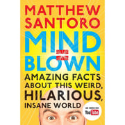 Mind Blown Amazing Facts About This Weird, Hilarious Insane World Book Mind Blown Amazing Facts About This Weird, Hilarious Insane World Book