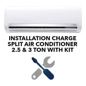 Installation Charge Split Air Conditioner 2.5 & 3 Ton With Kit