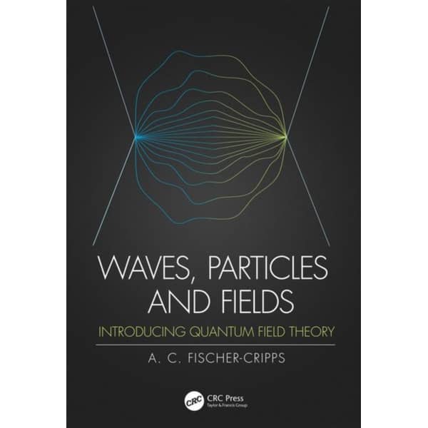 Waves Particles and Fields