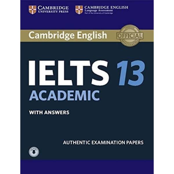 Cambridge Ielts 13 Academic Student's Book with Answers with Audio: Authentic Examination Papers Cambridge Ielts 13 Academic Student's Book with Answers with Audio: Authentic Examination Papers