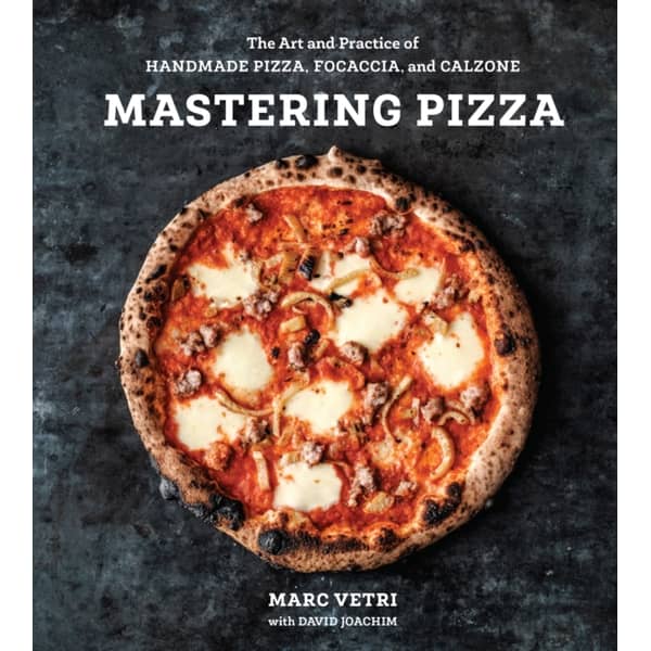 Mastering Pizza : The Art And Practice Of Handmade Pizza Focaccia And Calzone Mastering Pizza : The Art And Practice Of Handmade Pizza Focaccia And Calzone
