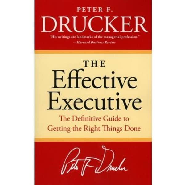 The Effective Executive By Peter F. Drucker The Effective Executive By Peter F. Drucker