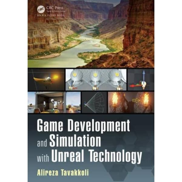 Game Development and Simulation with Unreal Technology Game Development and Simulation with Unreal Technology