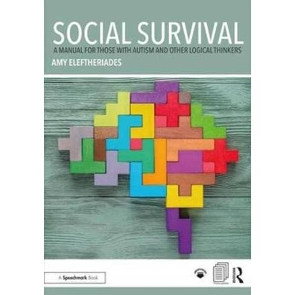 Social Survival: A Manual for those with Autism and Other Lo