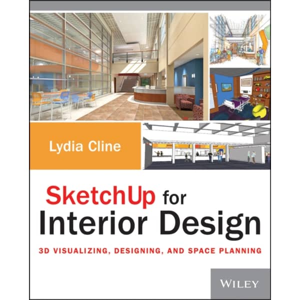 Sketchup For Interior Design: 3D Visualizing Designing And Space Planning Sketchup For Interior Design: 3D Visualizing Designing And Space Planning