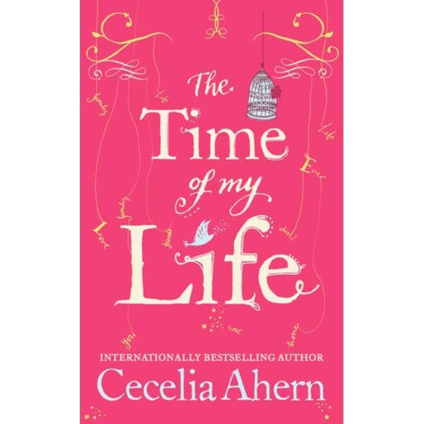 The Time Of My Life By Cecelia Ahern The Time Of My Life By Cecelia Ahern