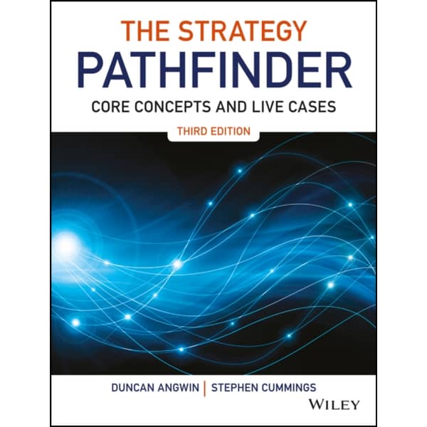 The Strategy Pathfinder: Core Concepts And Live Cases 3Rd Edition The Strategy Pathfinder: Core Concepts And Live Cases 3Rd Edition