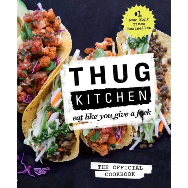 Thug Kitchen: The Official Cookbook