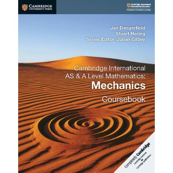 Cambridge International as & a Level Mathematics: Mechanics Coursebook Cambridge International as & a Level Mathematics: Mechanics Coursebook