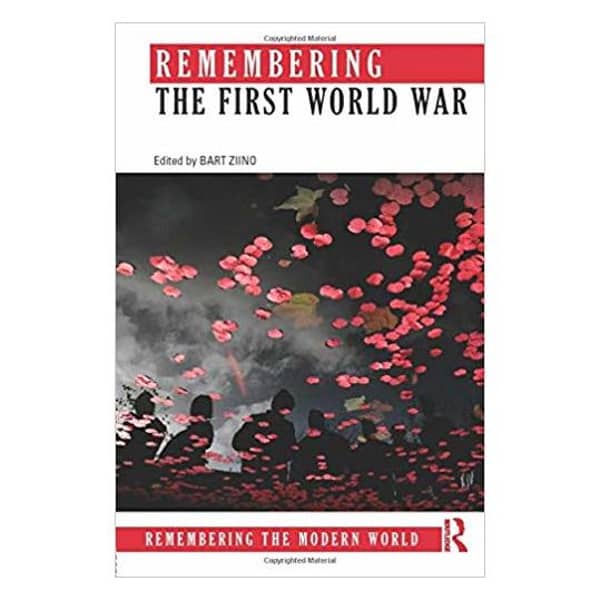 Remembering the First World War Remembering the First World War