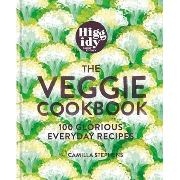 Higgidy - The Veggie Cookbook: 120 glorious vegetarian recipes