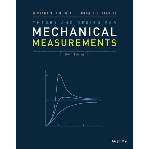 Theory And Design For Mechanical Measurements Theory And Design For Mechanical Measurements