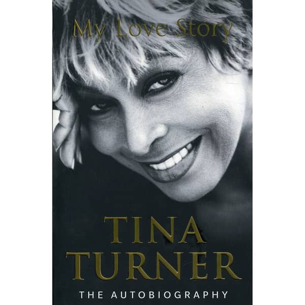 Tina Turner: My Love Story (Official Autobiography)