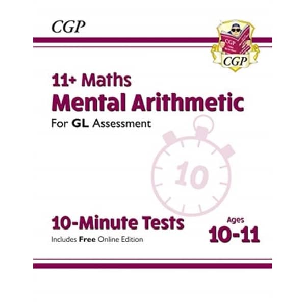 New 11+ GL 10-Minute Tests: Maths Mental Arithmetic - Ages 10-11 (with Online Edition) New 11+ GL 10-Minute Tests: Maths Mental Arithmetic - Ages 10-11 (with Online Edition)