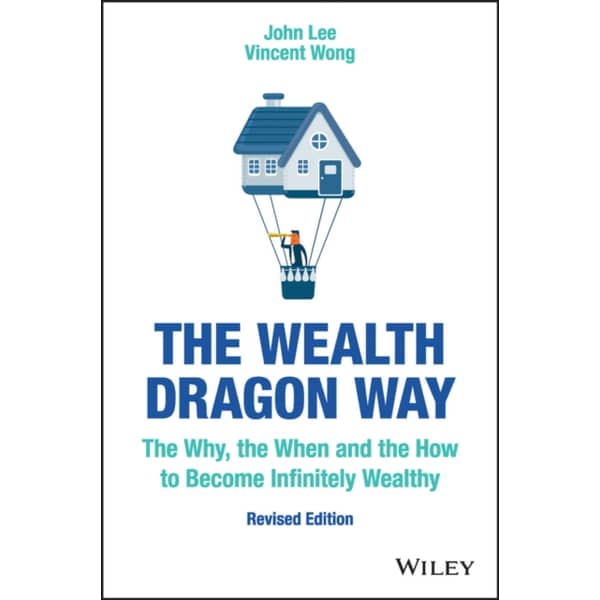 The Wealth Dragon Way: The Why The When And The How To Become Infinitely Wealthy Revised Edition The Wealth Dragon Way: The Why The When And The How To Become Infinitely Wealthy Revised Edition