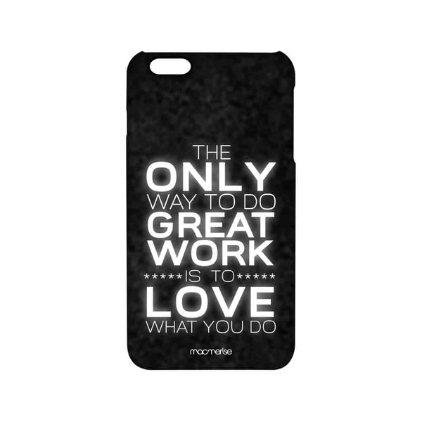 Love What You Do - Sleek Case for iPhone 6S Plus