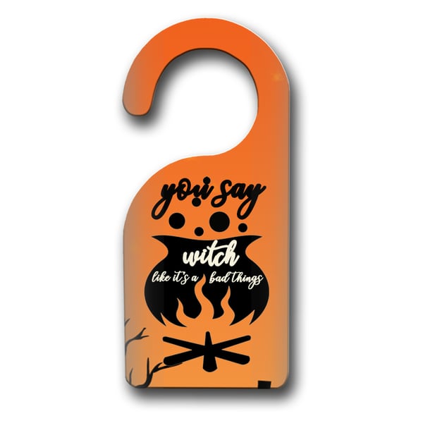 Wackylicious Halloween You say witch Door Hanger